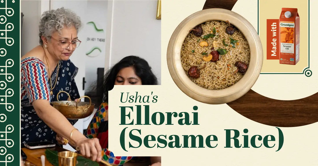 Usha's Ellorai (Sesame Rice) - A Taste of Longing, Memory & Toasted Sesame